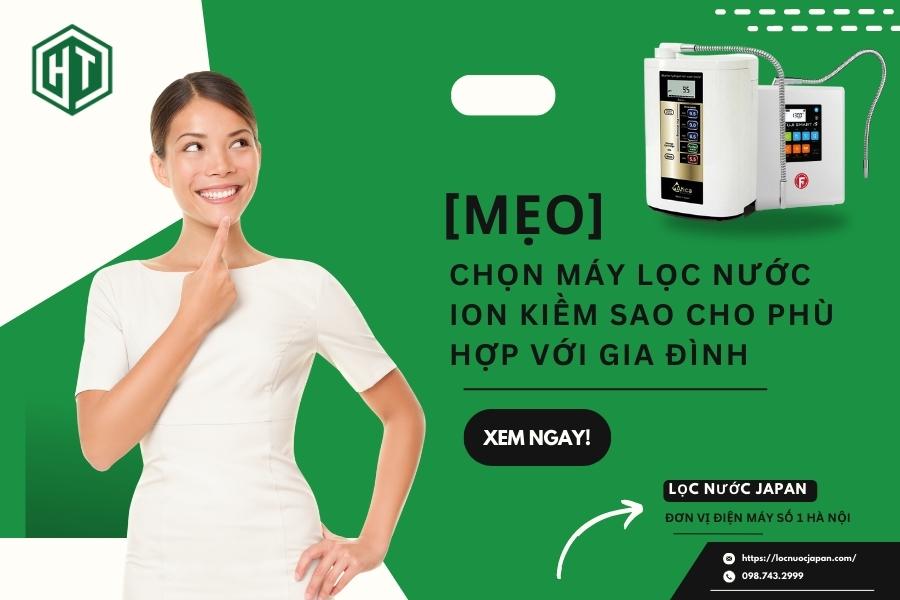 Mẹo chọn máy lọc nước ion kiềm sao cho phù hợp với gia đình (2)